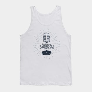 Microphone, Music, Hobby. Professional Bathroom Singer. Funny Quote Tank Top